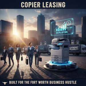 Read more about the article Legendary Reliability: Copier Leasing Built for the Fort Worth Business Hustle
